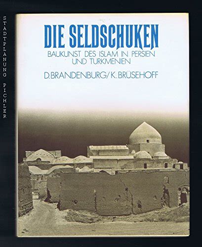 Die Seldschuken-Eroberung: Türkische Nomaden erobern Persien und verwandeln die politische Landschaft des 11. Jahrhunderts