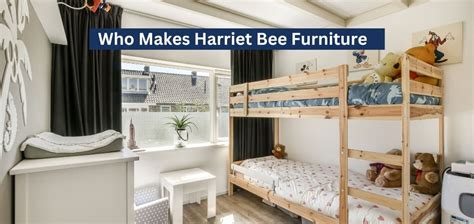 Who Manufactures Harriet Bee Furniture